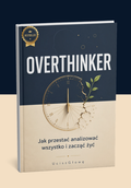 Overtkinker. Jak przestać analizować wszystko i zacząć żyć. BESTSELLER!!